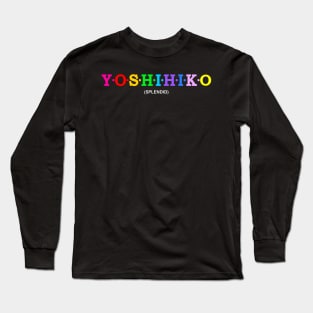 Yoshihiko - Splendid. Long Sleeve T-Shirt